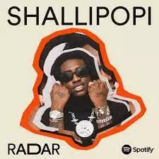 Shallipopi, 2 others become Spotify’s RADAR artistes for 2024